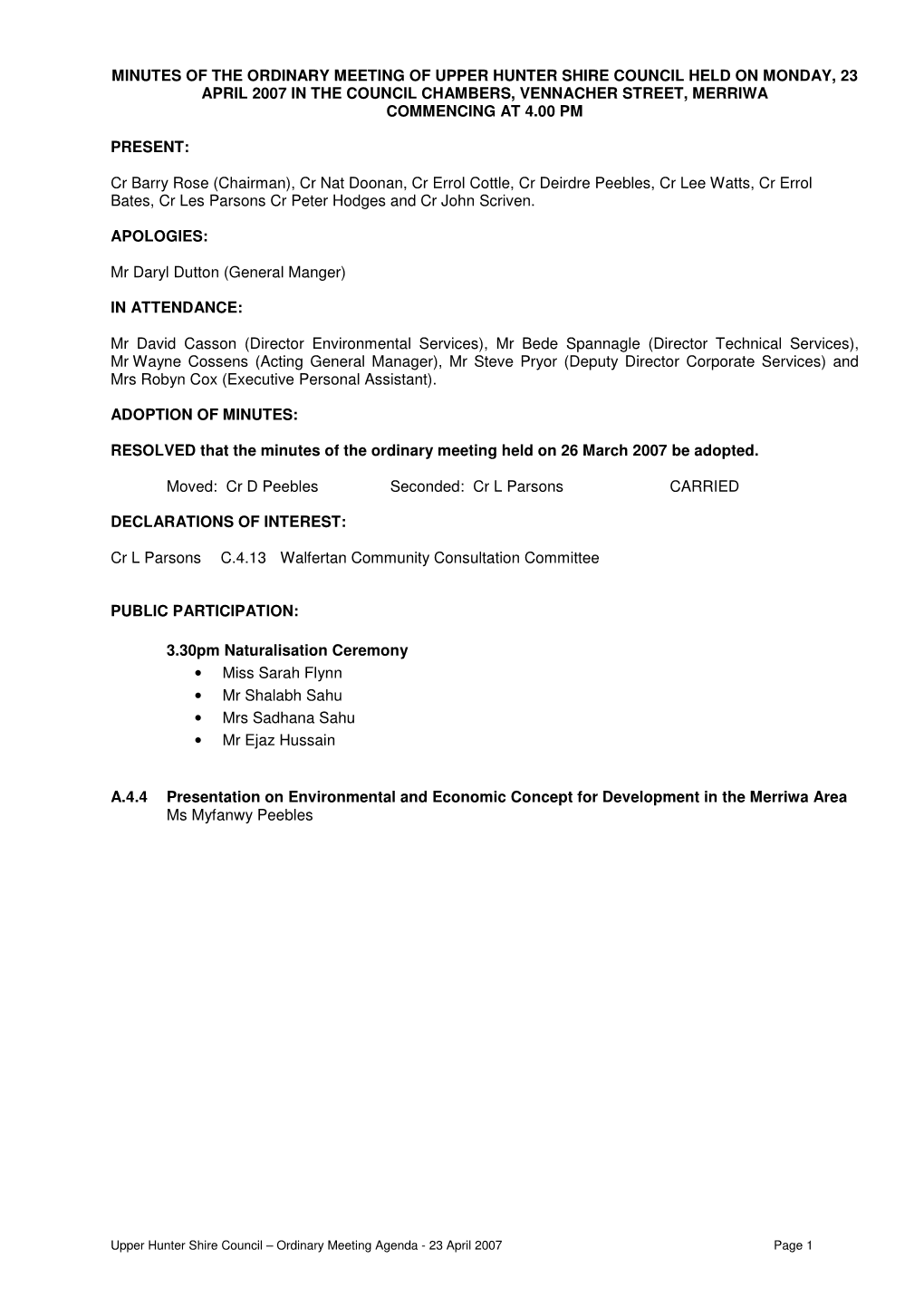Minutes of the Ordinary Meeting of Upper Hunter Shire Council Held on Monday, 23 April 2007 in the Council Chambers, Vennacher Street, Merriwa Commencing at 4.00 Pm