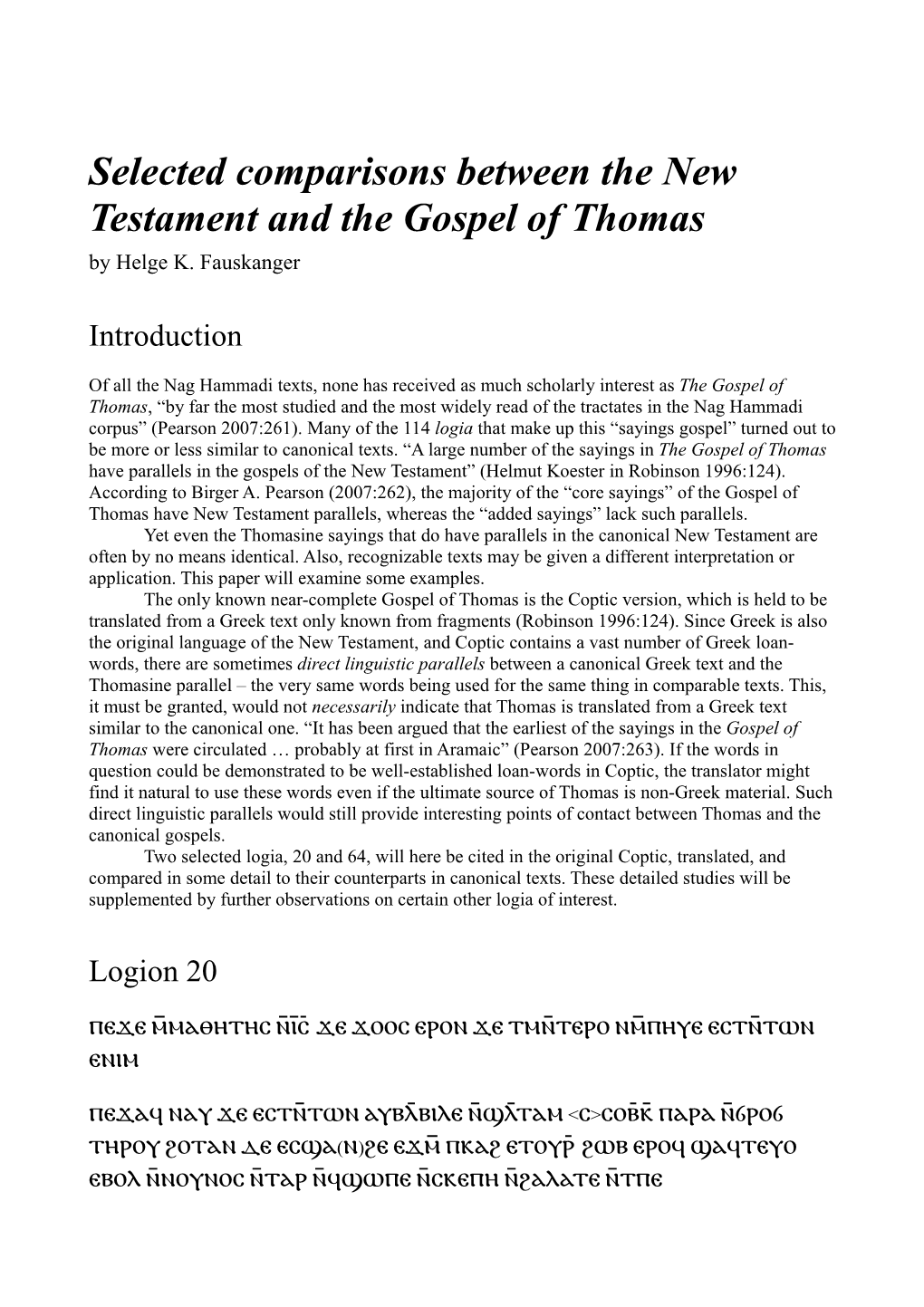 Selected Comparisons Between the New Testament and the Gospel of Thomas by Helge K