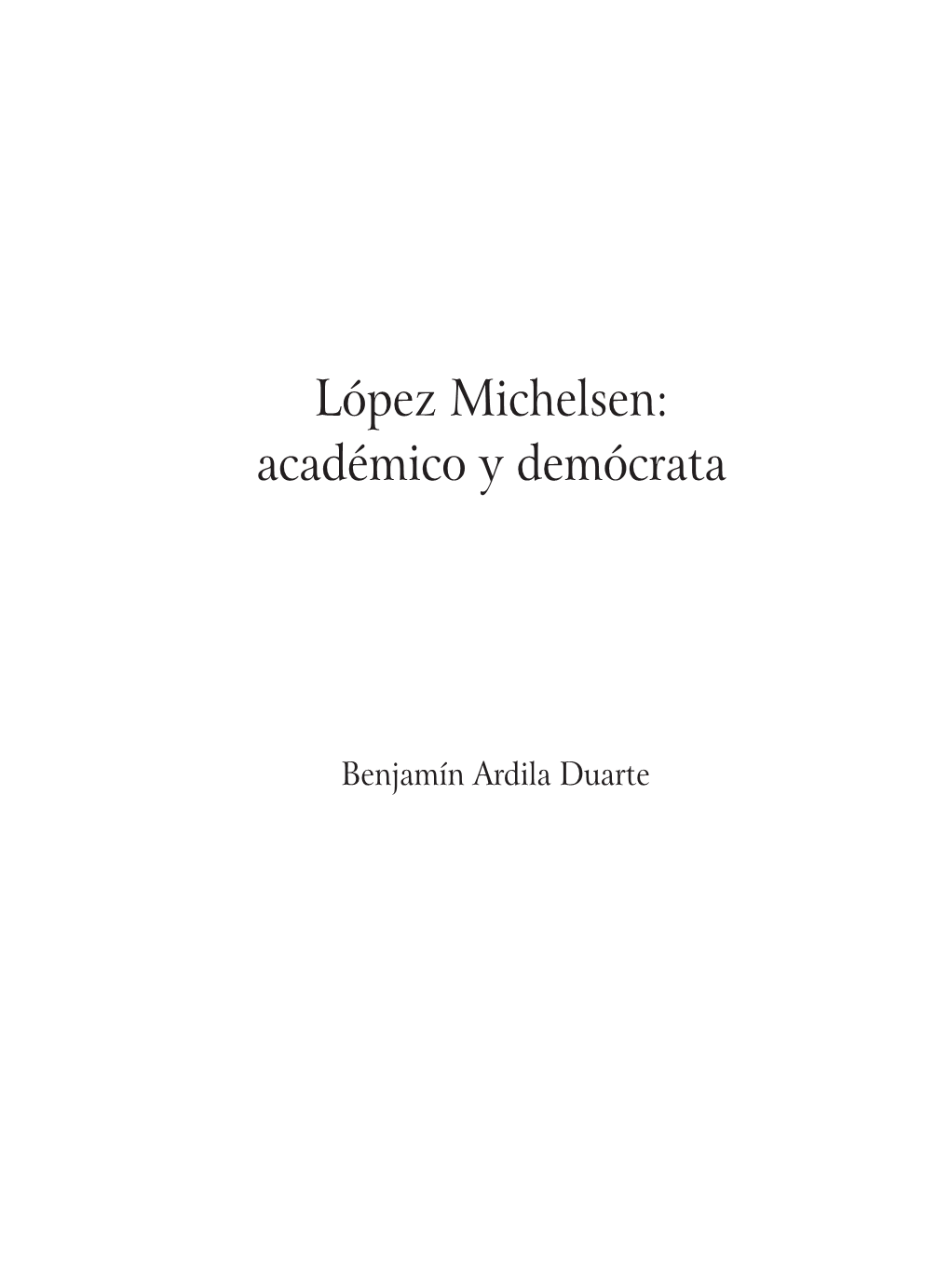 López Michelsen: Académico Y Demócrata