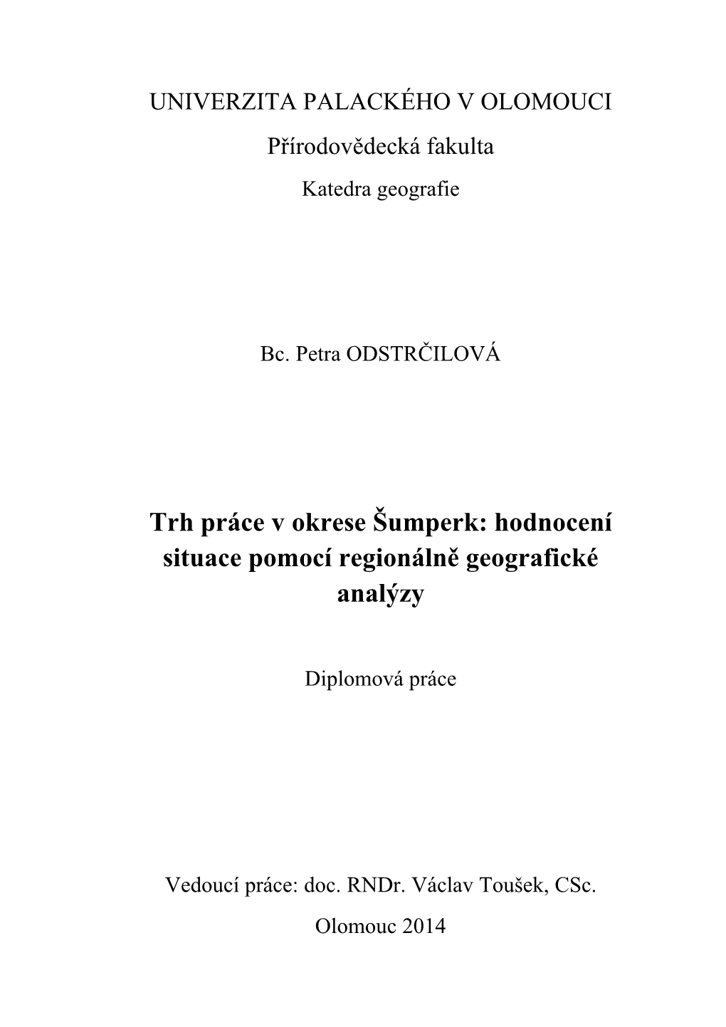 Trh Práce V Okrese Šumperk: Hodnocení Situace Pomocí Regionálně Geografické Analýzy