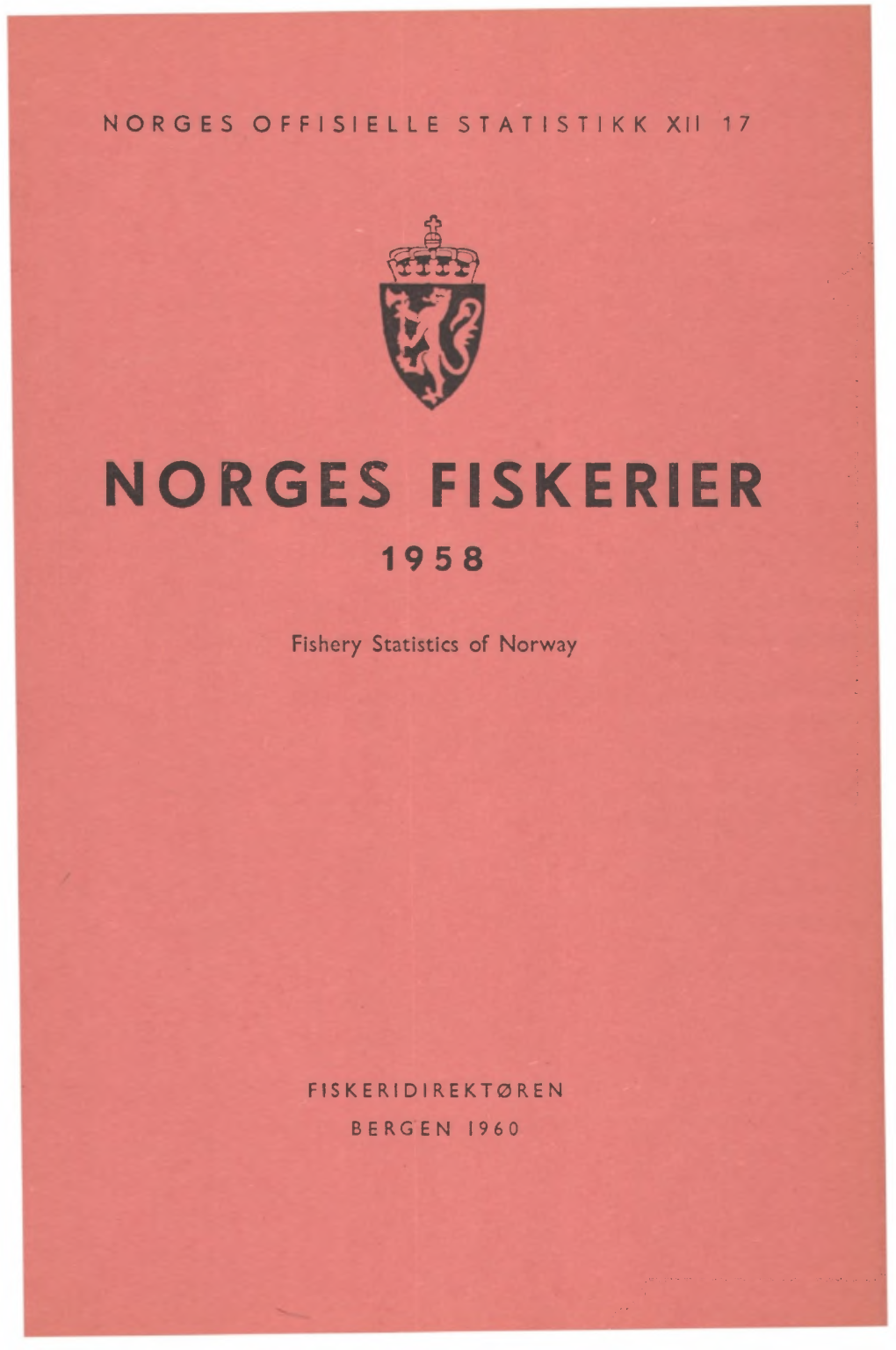 Norges Fiskerier 1958 Fishery Statistics of Norway �O�GES O��ISIE��E S�A�IS�IKK �II 17