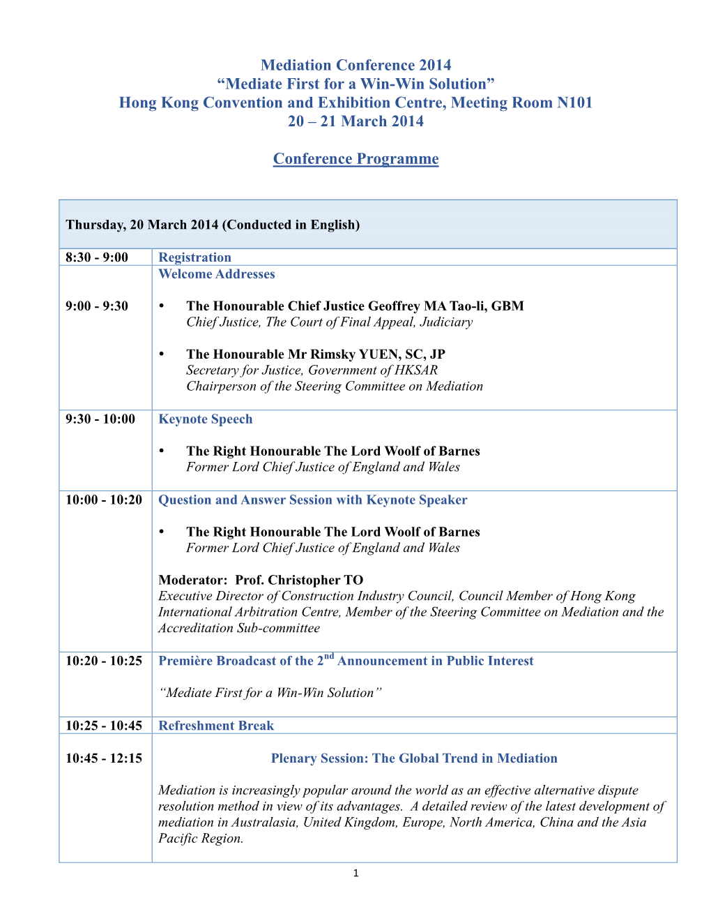 Mediation Conference 2014 “Mediate First for a Win-Win Solution” Hong Kong Convention and Exhibition Centre, Meeting Room N101 20 – 21 March 2014