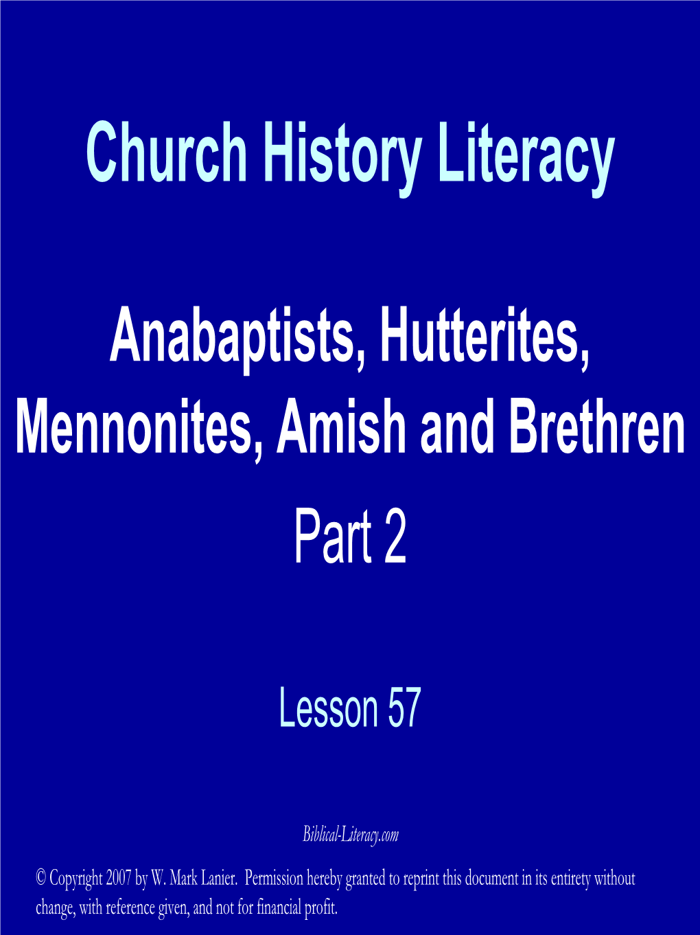 Anabaptists, Mennonites, Hutterites, Amish and Brethren