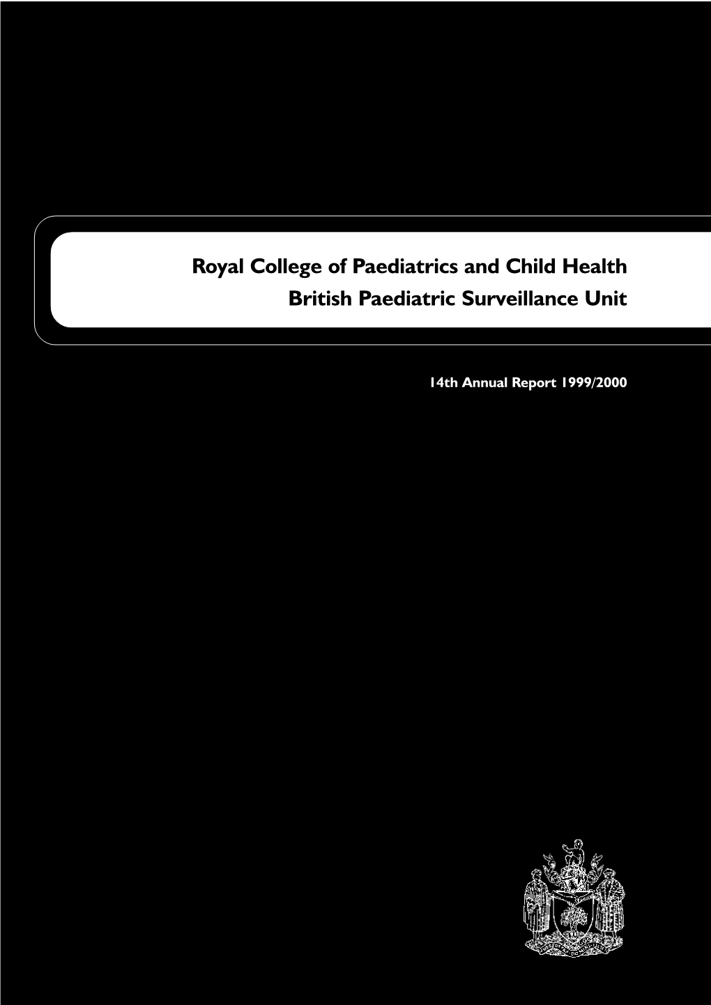 Royal College of Paediatrics and Child Health British Paediatric Surveillance Unit