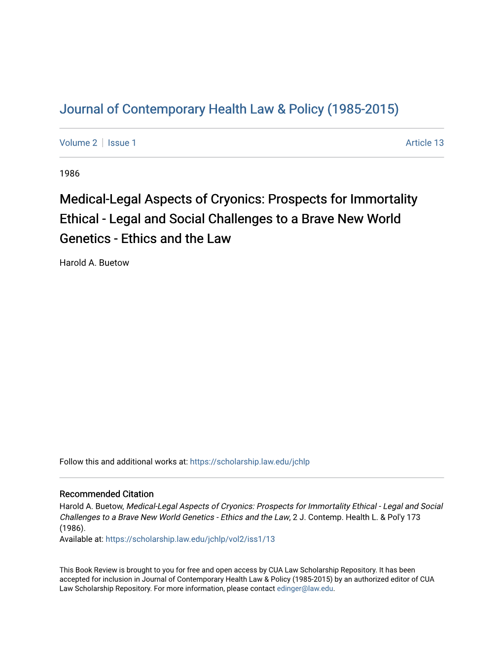 Medical-Legal Aspects of Cryonics: Prospects for Immortality Ethical - Legal and Social Challenges to a Brave New World Genetics - Ethics and the Law