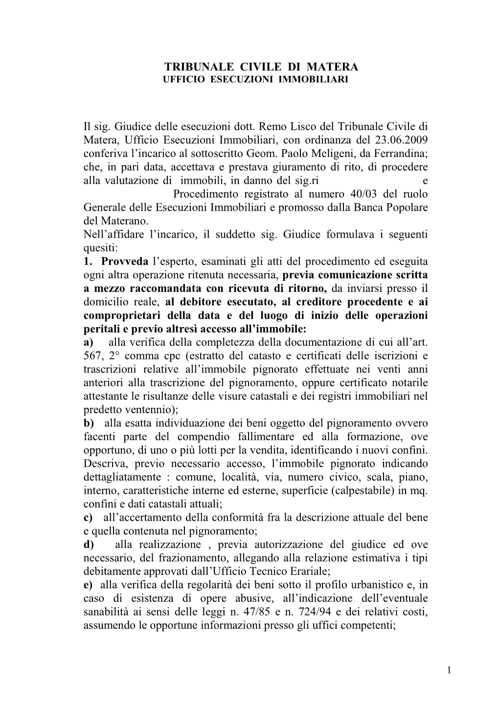 TRIBUNALE CIVILE DI MATERA Il Sig. Giudice Delle Esecuzioni Dott