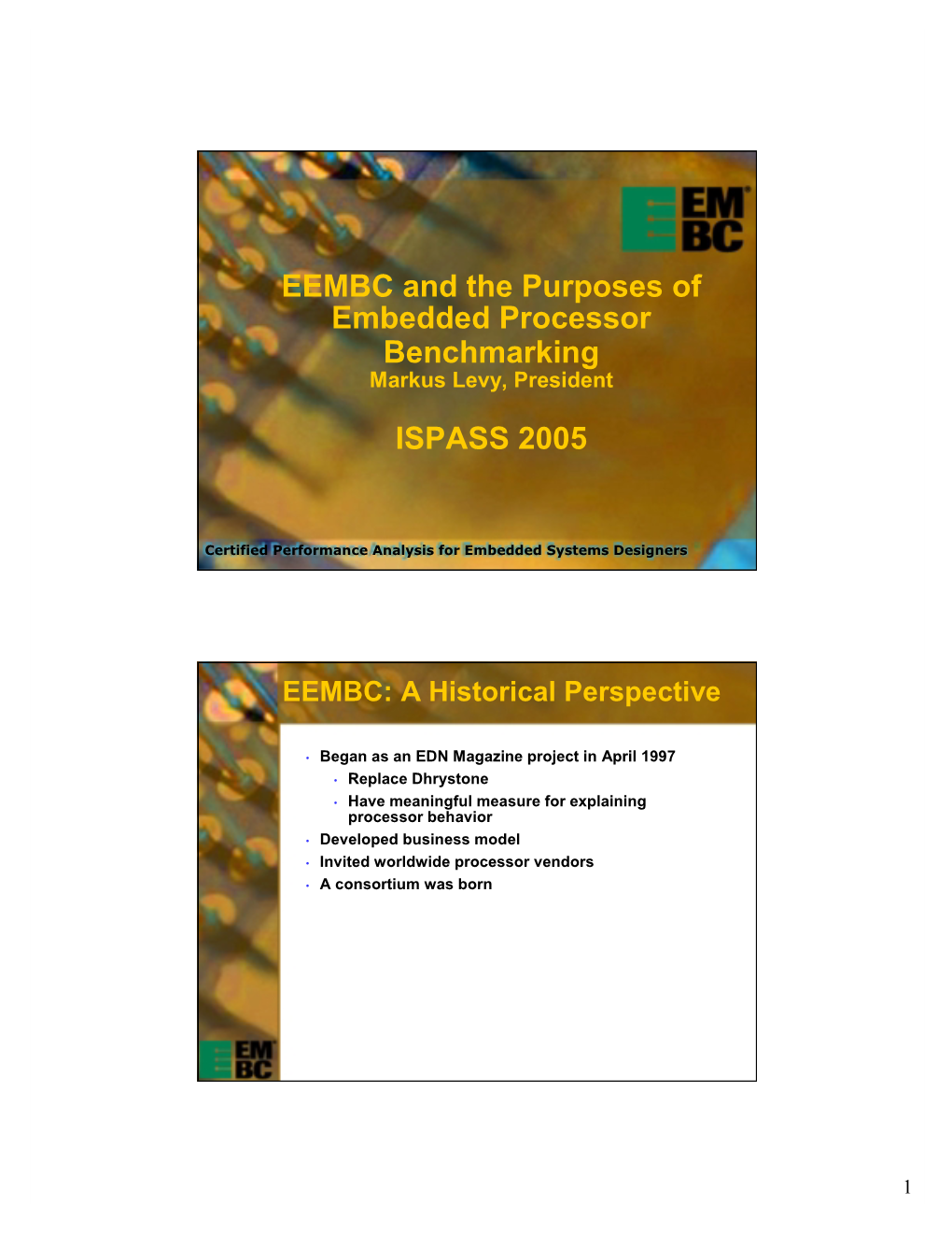 EEMBC and the Purposes of Embedded Processor Benchmarking Markus Levy, President