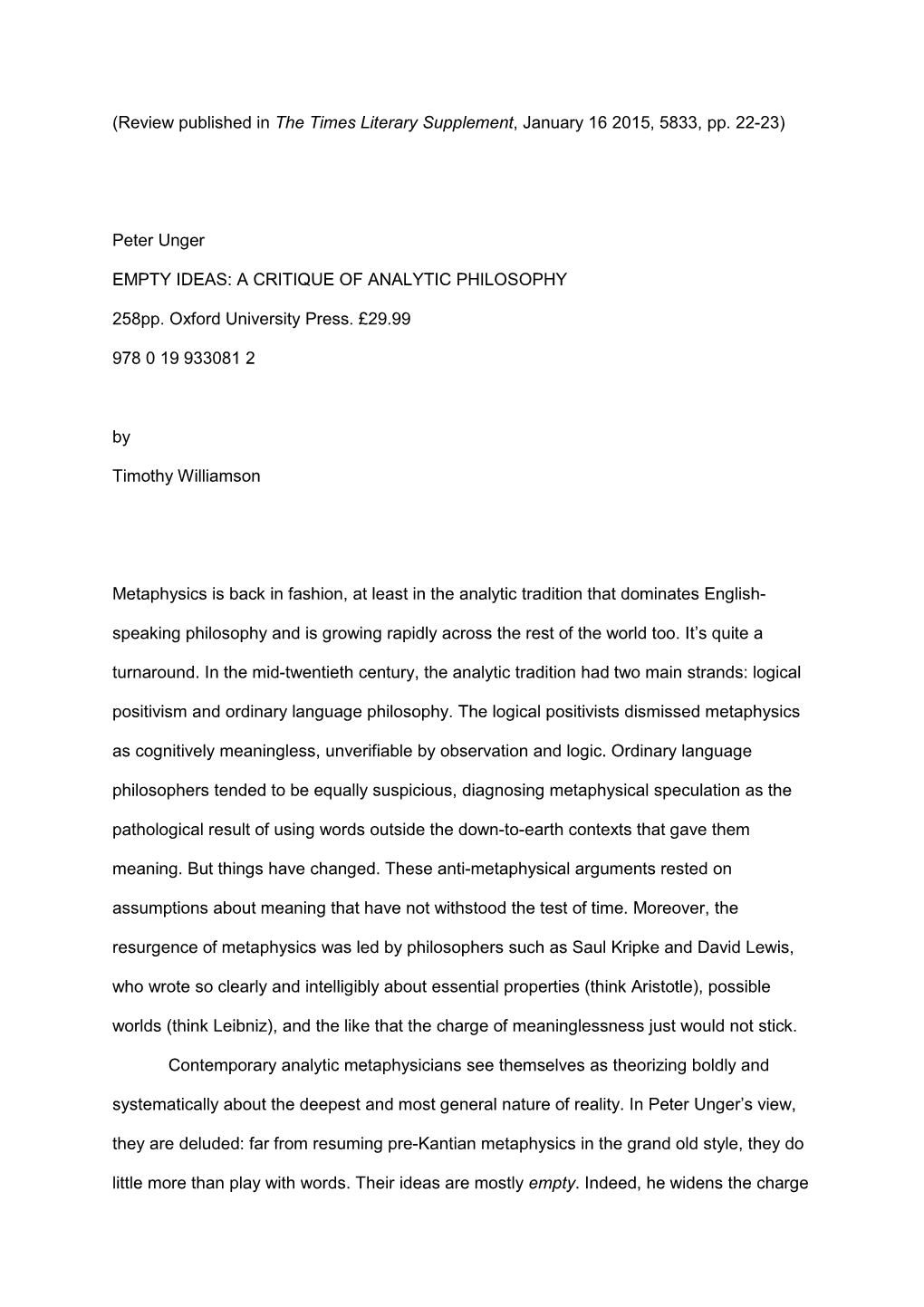 (Review Published in the Times Literary Supplement, January 16 2015, 5833, Pp. 22-23) Peter Unger EMPTY IDEAS: a CRITIQUE OF