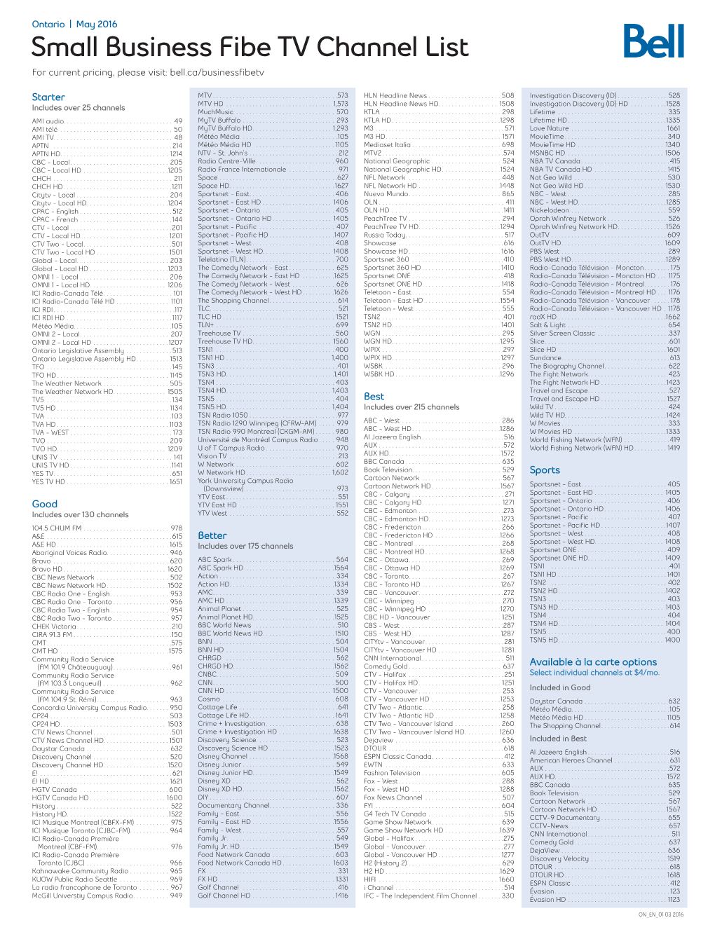 Small Business Fibe TV Channel List for Current Pricing, Please Visit: Bell.Ca/Businessfibetv