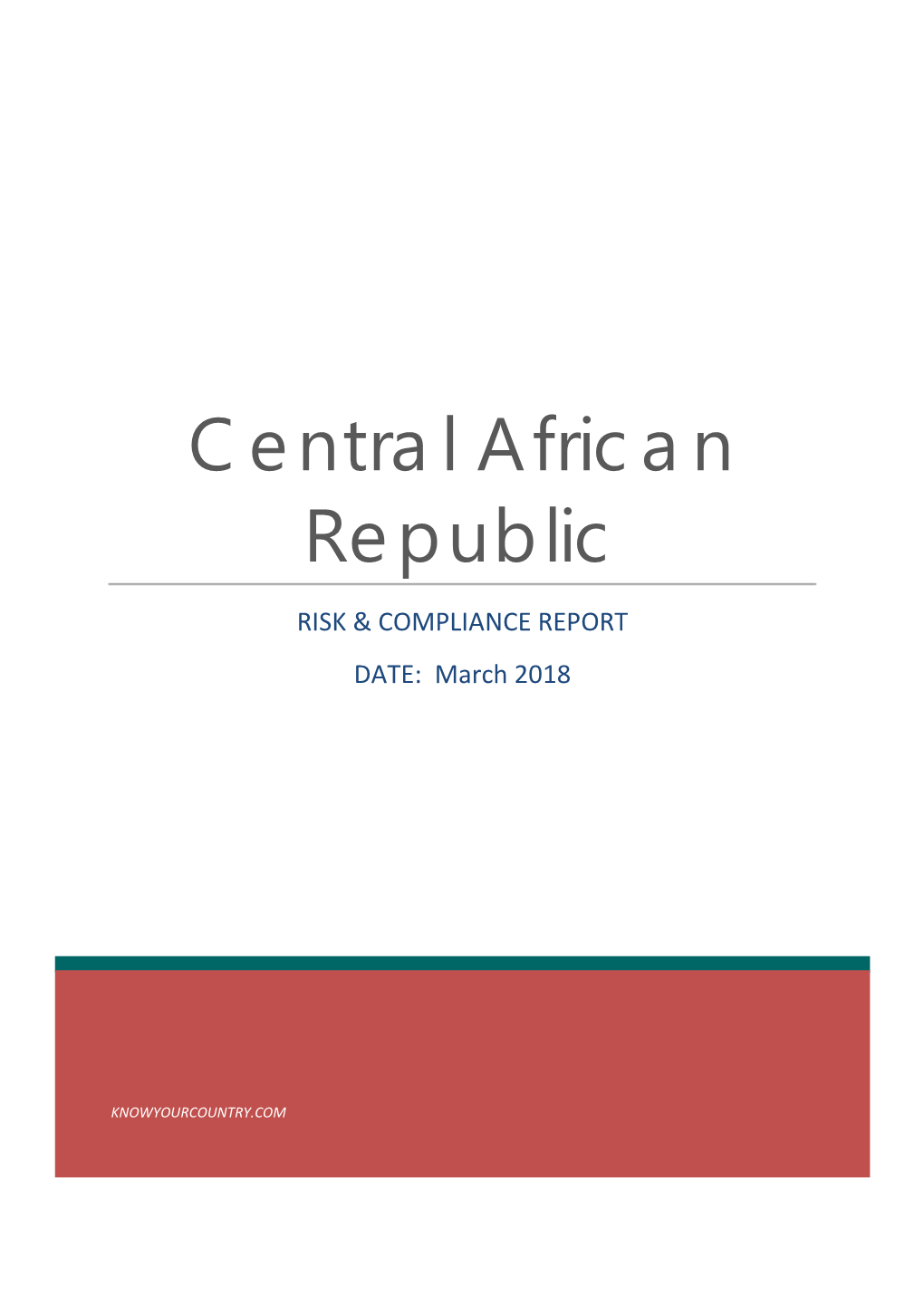 Central African Republic RISK & COMPLIANCE REPORT DATE: March 2018