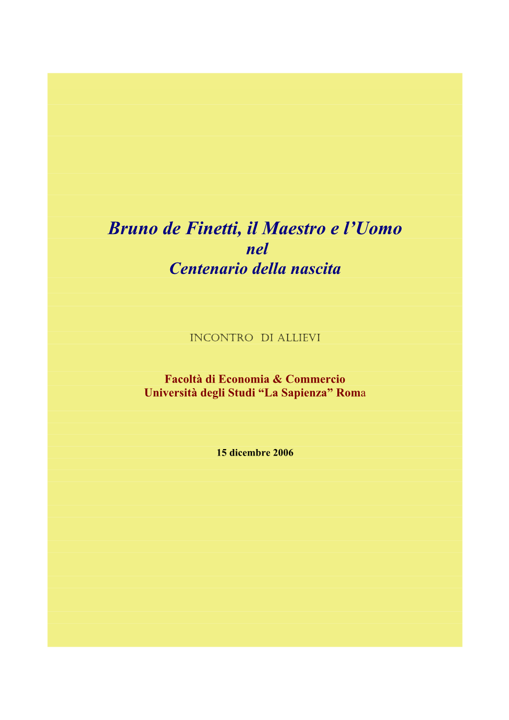 Bruno De Finetti, Il Maestro E L'uomo