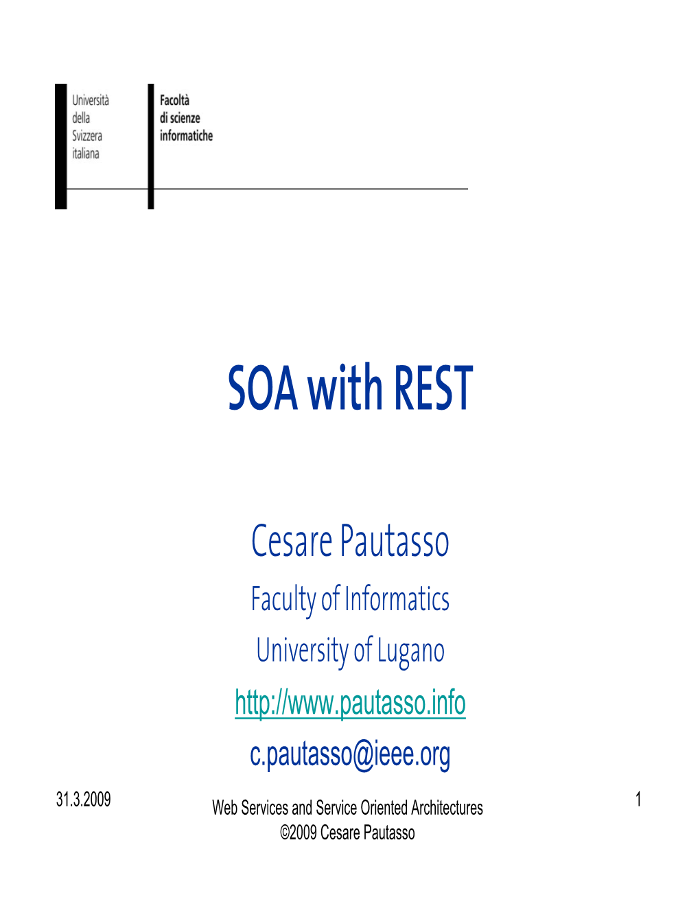 Web Services and Service Oriented Architectures 1 ©2009 Cesare Pautasso Web Sites (1992)