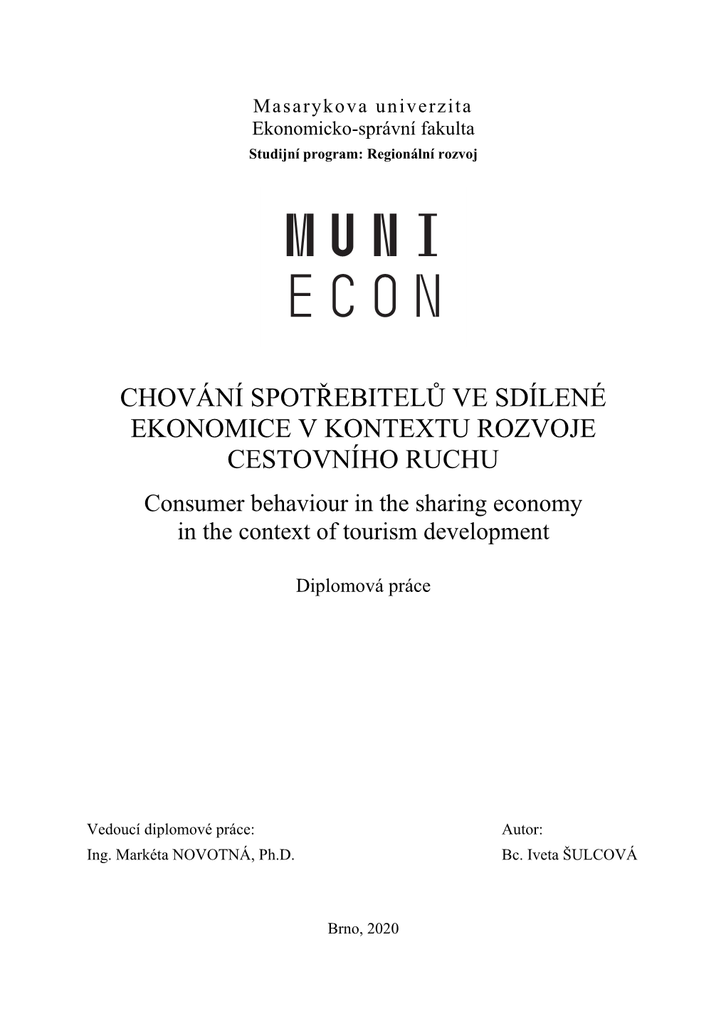 CHOVÁNÍ SPOTŘEBITELŮ VE SDÍLENÉ EKONOMICE V KONTEXTU ROZVOJE CESTOVNÍHO RUCHU Consumer Behaviour in the Sharing Economy in the Context of Tourism Development