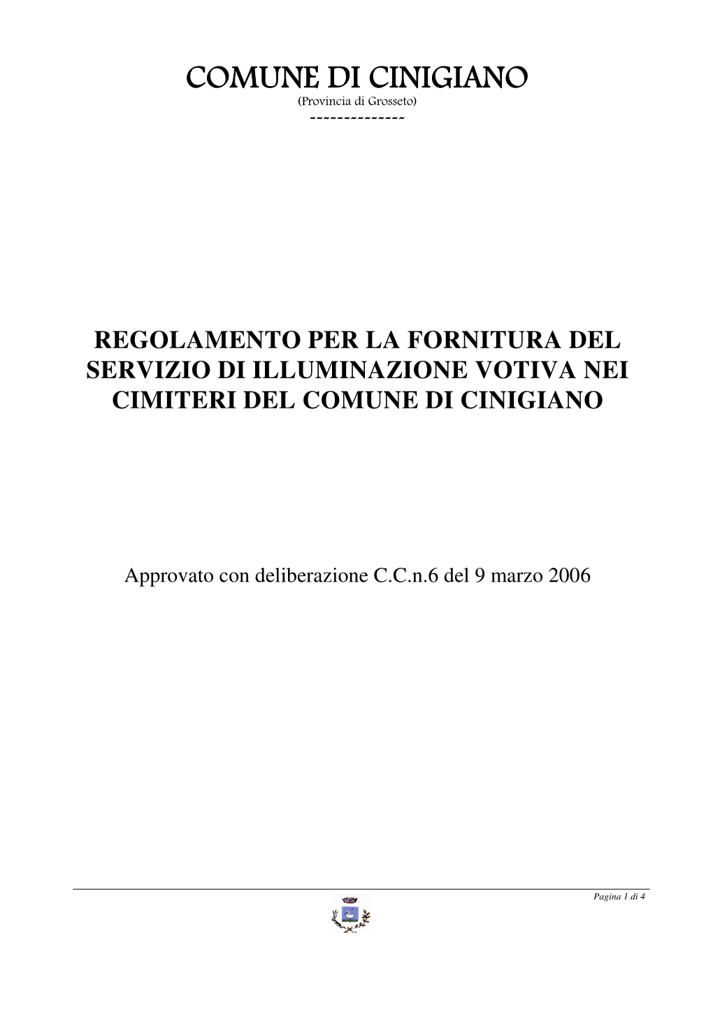 Regolamento Per La Fornitura Del Servizio Di Illuminazione Votiva Nei Cimiteri Del Comune Di Cinigiano