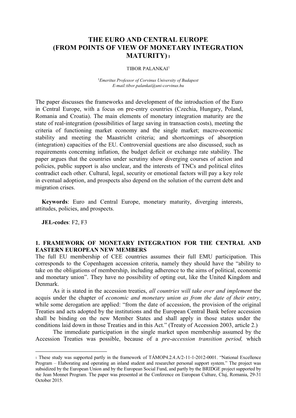 From Points of View of Monetary Integration Maturity) 1