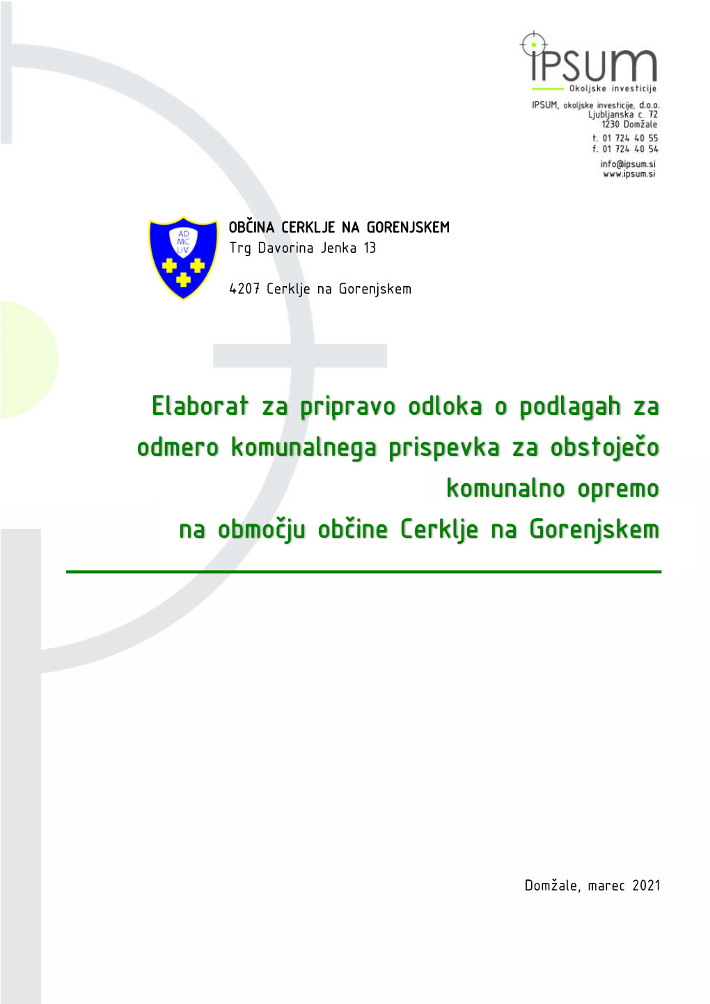 Elaborat Za Pripravo Odloka O Podlagah Za Odmero Komunalnega Prispevka Za Obstoječo Komunalno Opremo Na Območju Občine Cerklje Na Gorenjskem