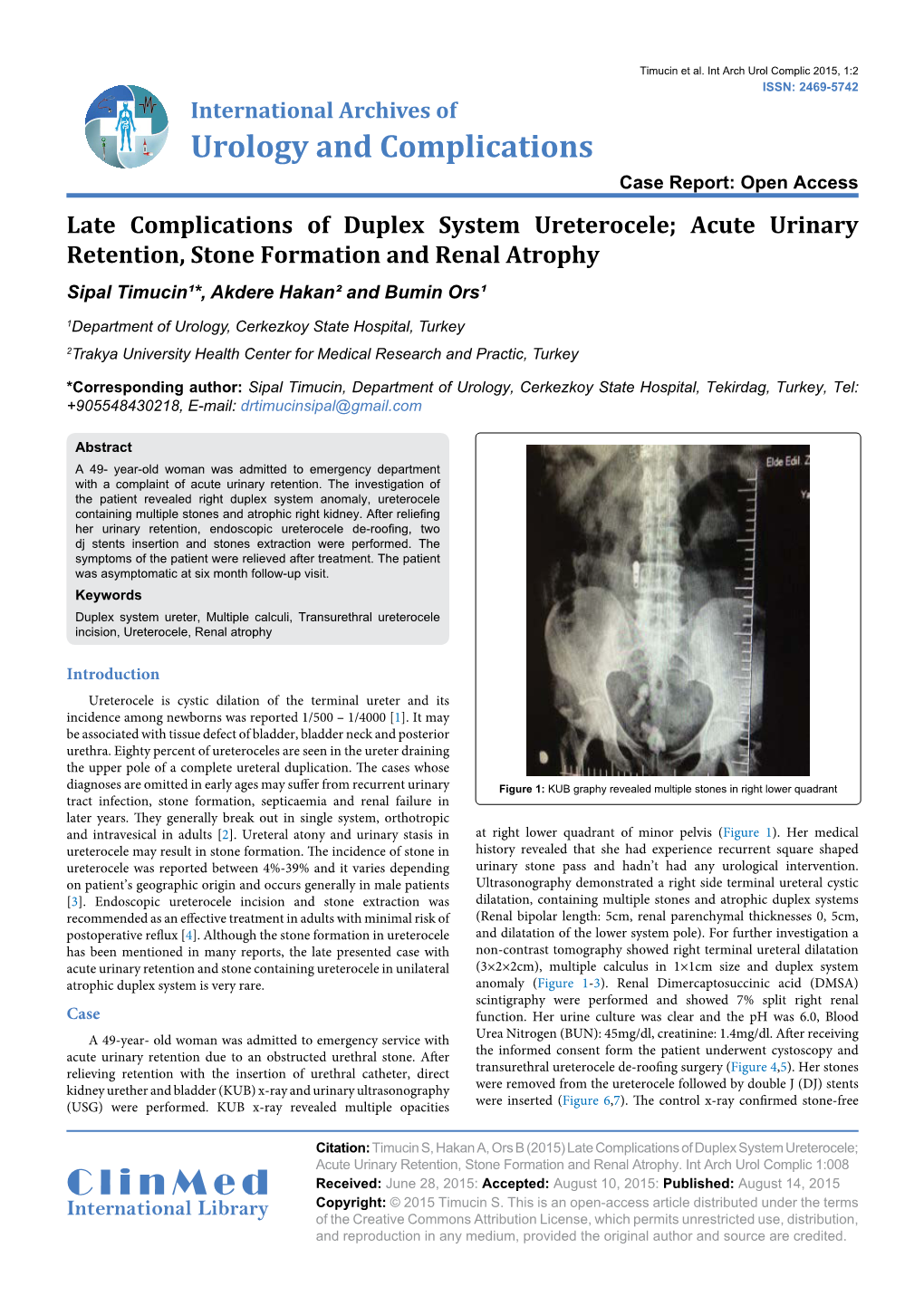 Late Complications of Duplex System Ureterocele; Acute Urinary Retention, Stone Formation and Renal Atrophy Sipal Timucin¹*, Akdere Hakan² and Bumin Ors¹