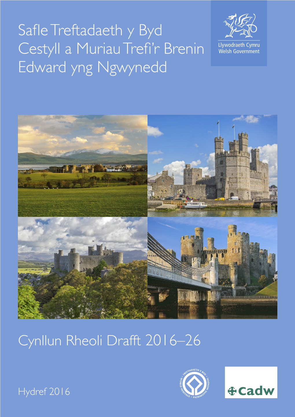 Safle Treftadaeth Y Byd Cestyll a Muriau Trefi'r Brenin Edward Yng Ngwynedd Sydd Wedi Bod Yn Rhan Annatod O'n Treftadaeth Ers Bron I Fileniwm