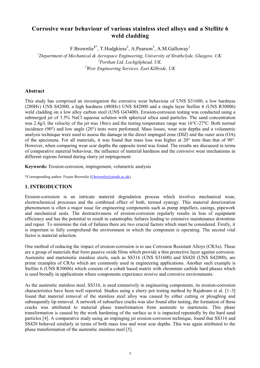 Corrosive Wear Behaviour of Various Stainless Steel Alloys and a Stellite 6 Weld Cladding