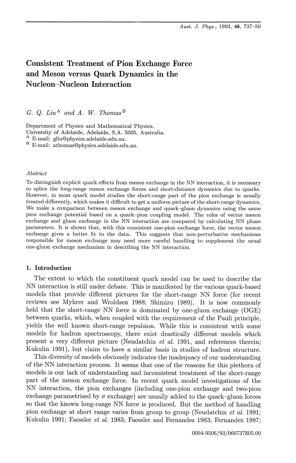 Consistent Treatment of Pion Exchange Force and Meson Versus Quark Dynamics in the N Ucleon-Nucleon Interaction