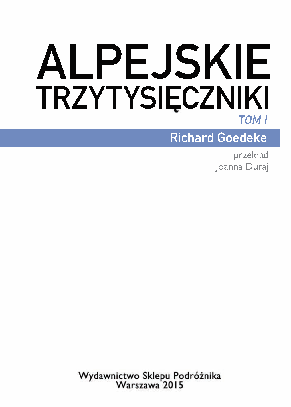 Alpejskie Trzytysięczniki, T. I Północ