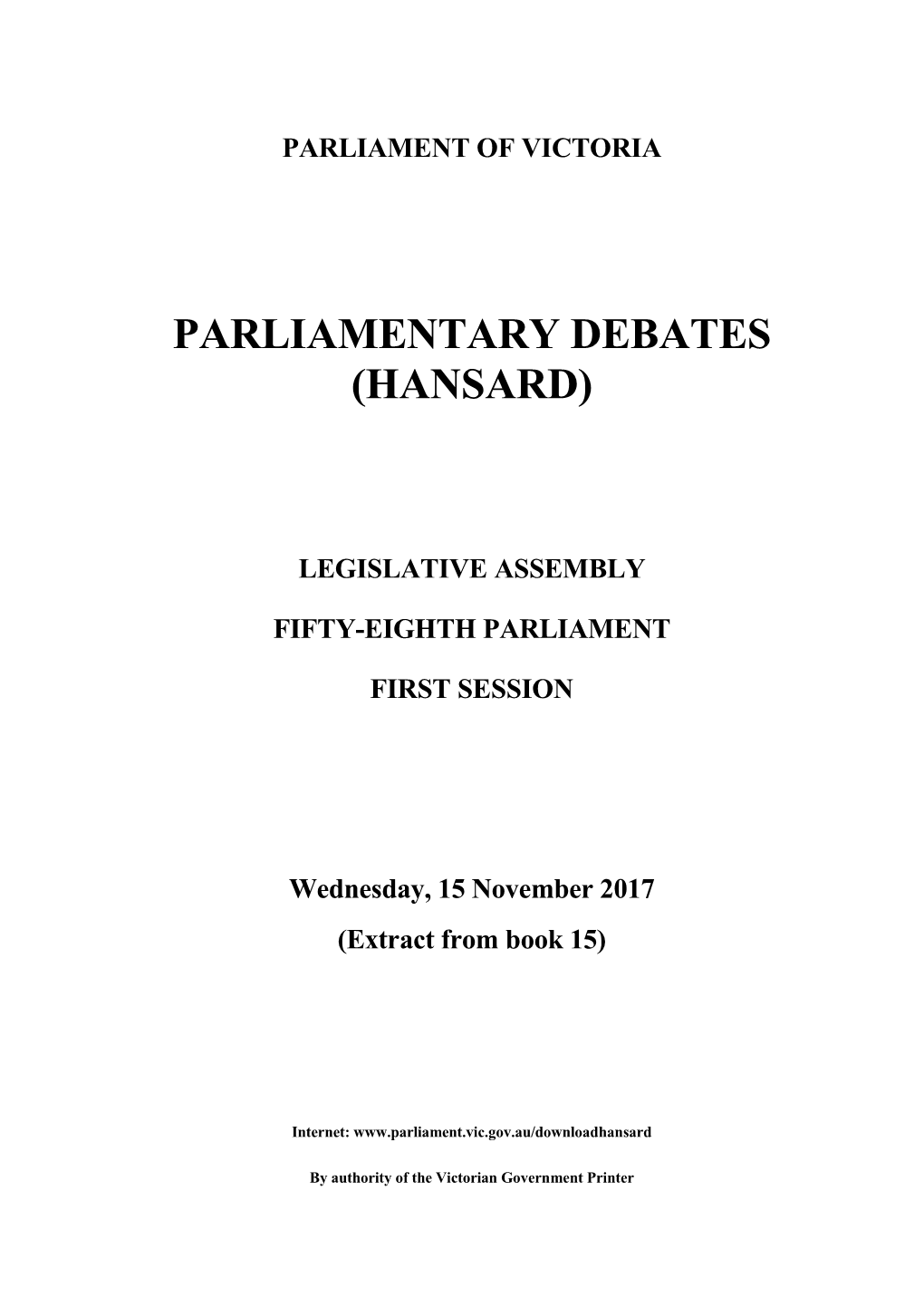 LEGISLATIVE ASSEMBLY FIFTY-EIGHTH PARLIAMENT FIRST SESSION Wednesday, 15 November 2017