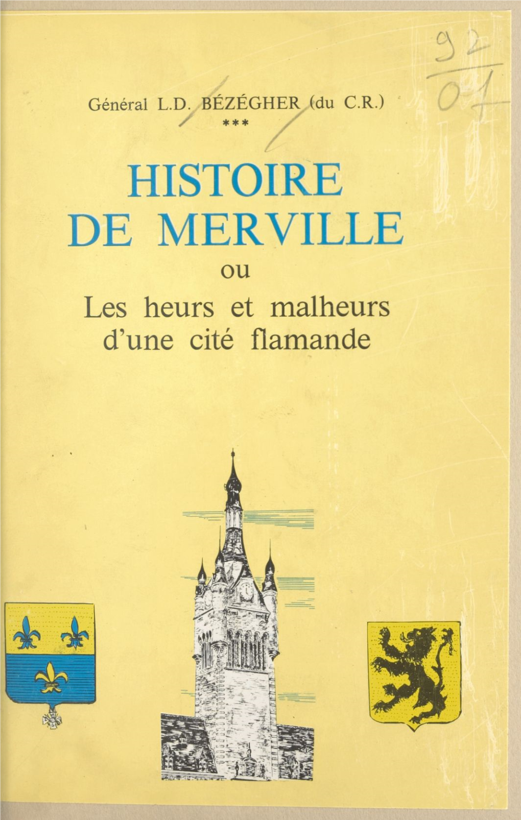 Histoire De Merville. Ou Les Heurs Et Malheurs D'une Cité Flamande