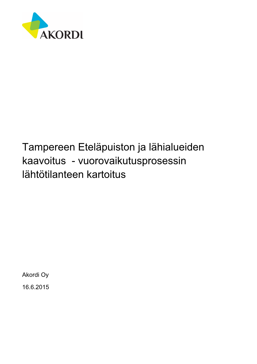 Tampereen Eteläpuiston Ja Lähialueiden Kaavoitus - Vuorovaikutusprosessin Lähtötilanteen Kartoitus