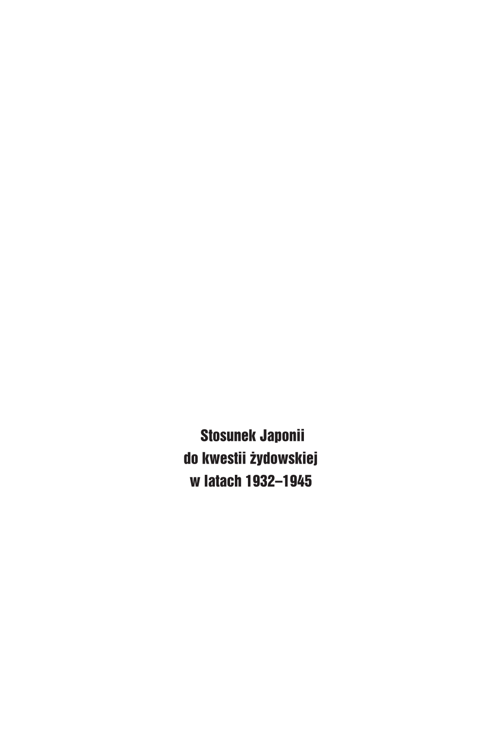 Stosunek Japonii Do Kwestii Żydowskiej W Latach 1932-1945