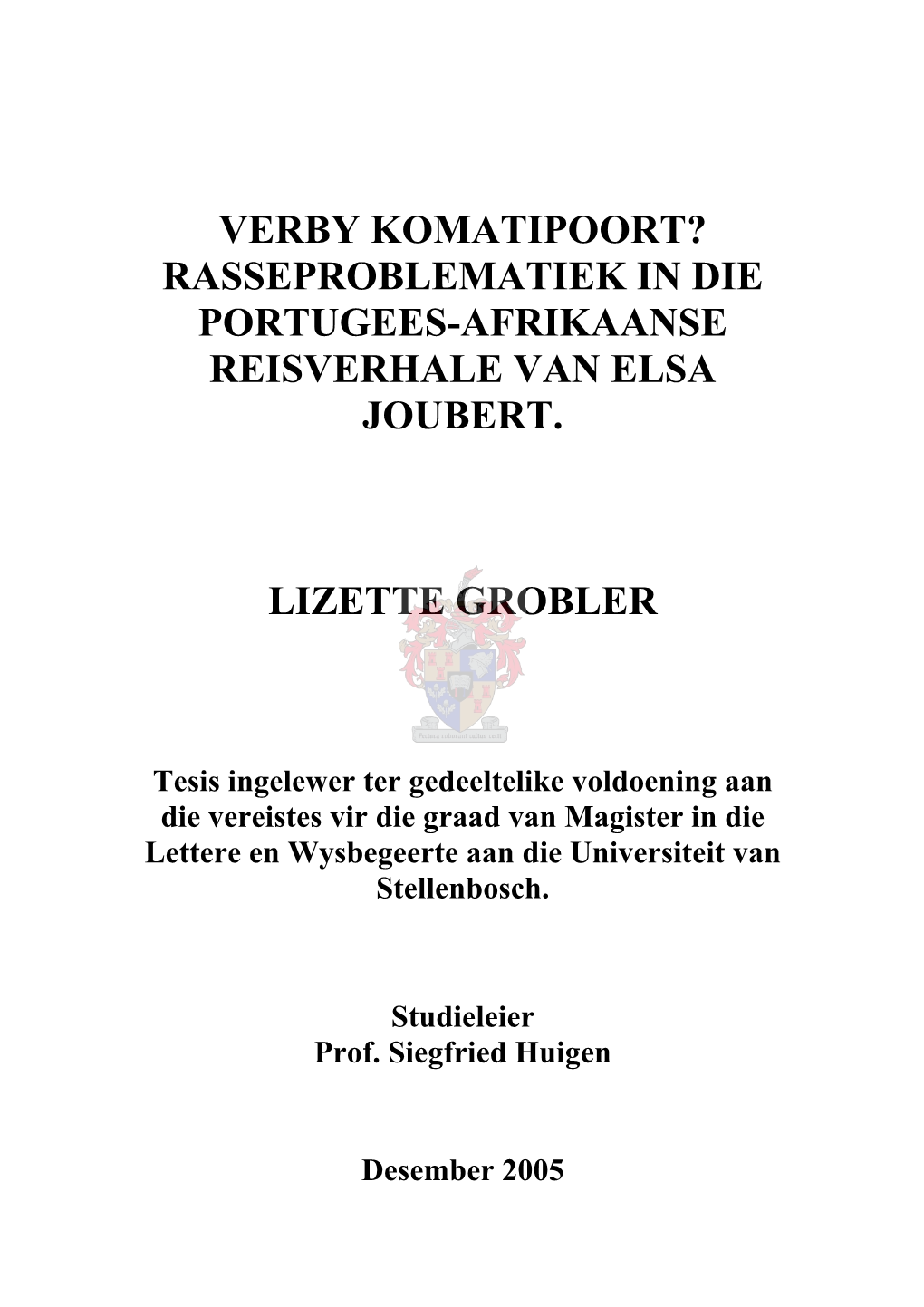 Verby Komatipoort? Rasseproblematiek in Die Portugees-Afrikaanse Reisverhale Van Elsa Joubert