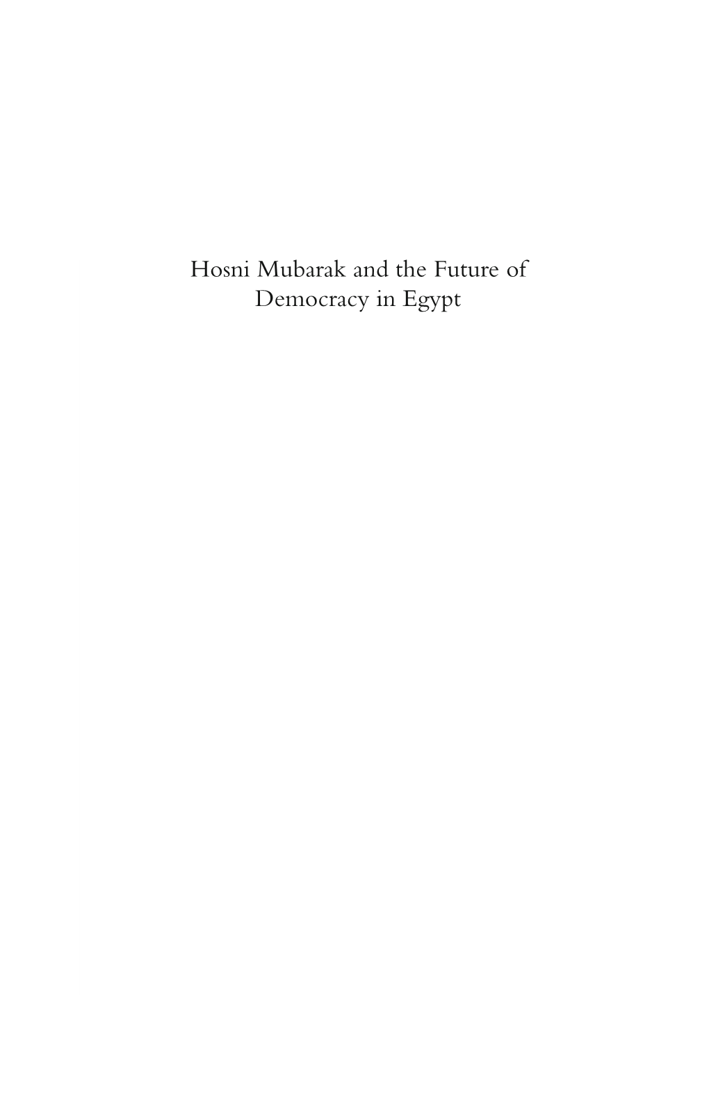 Hosni Mubarak and the Future of Democracy in Egypt