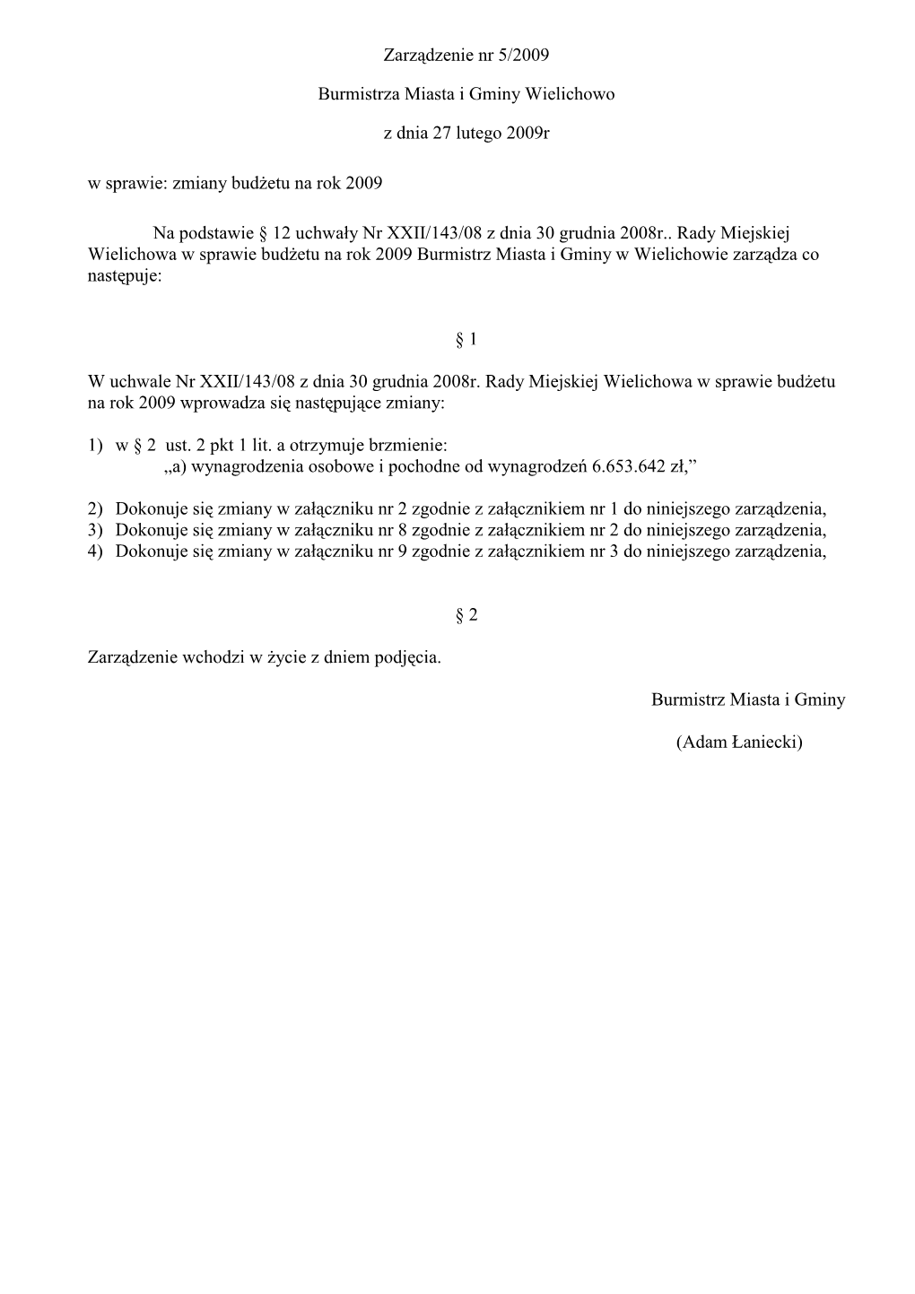 Zarządzenie Nr 5/2009 Burmistrza Miasta I Gminy Wielichowo Z Dnia 27 Lutego 2009R W Sprawie: Zmiany Budŝetu Na Rok 2009 Na Po