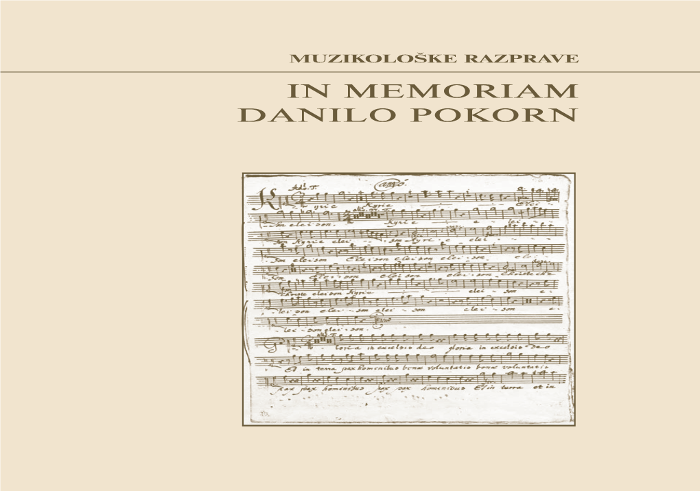 In Memoriam Danilo Pokorn in Memoriam Danilo Pokorn Danilo Memoriam in Muzikološke Razprave • Razprave Muzikološke Isbn 961-6500-75-9