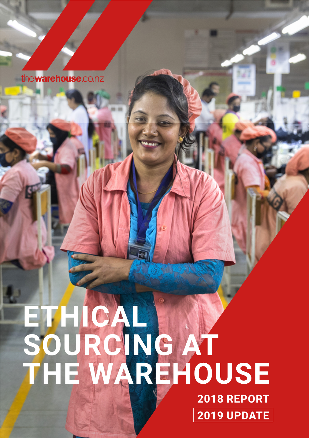 Ethical Sourcing at the Warehouse 2018 Report 2019 Update 2 Contents