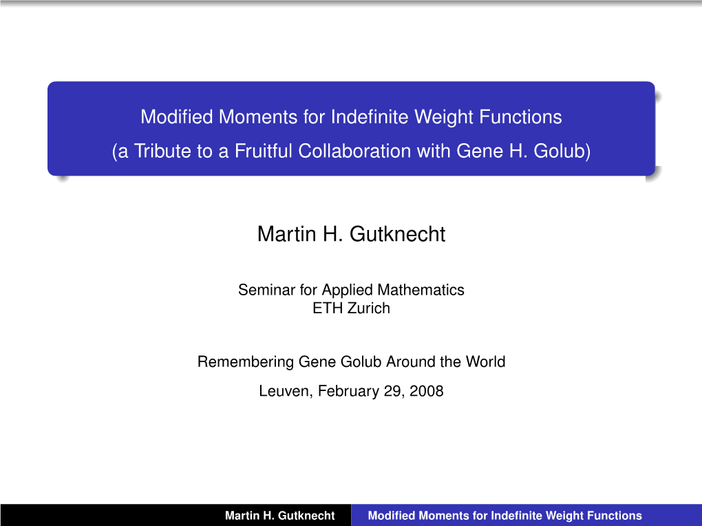 Modified Moments for Indefinite Weight Functions [2Mm] (A Tribute