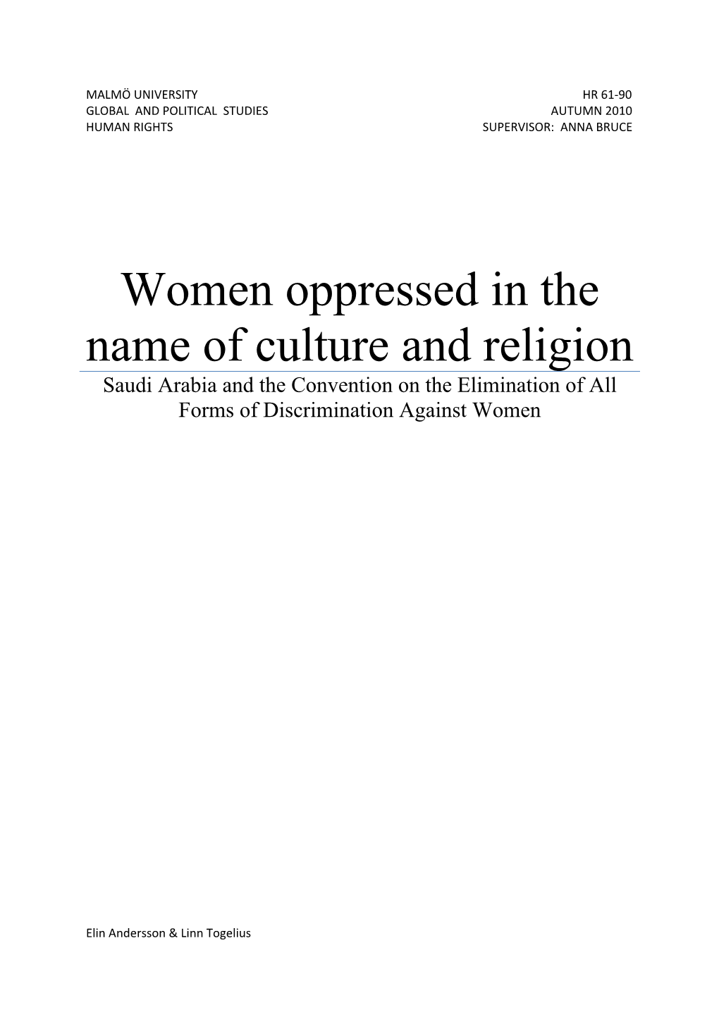 Women Oppressed in the Name of Culture and Religion Saudi Arabia and the Convention on the Elimination of All Forms of Discrimination Against Women