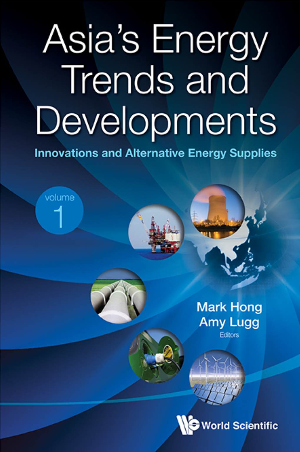 Asia's Energy Trends and Developments (In 2 Volumes) / [Edited By] Mark Hong, Asan Institute for Policy Studies, South Korea, Amy V.R