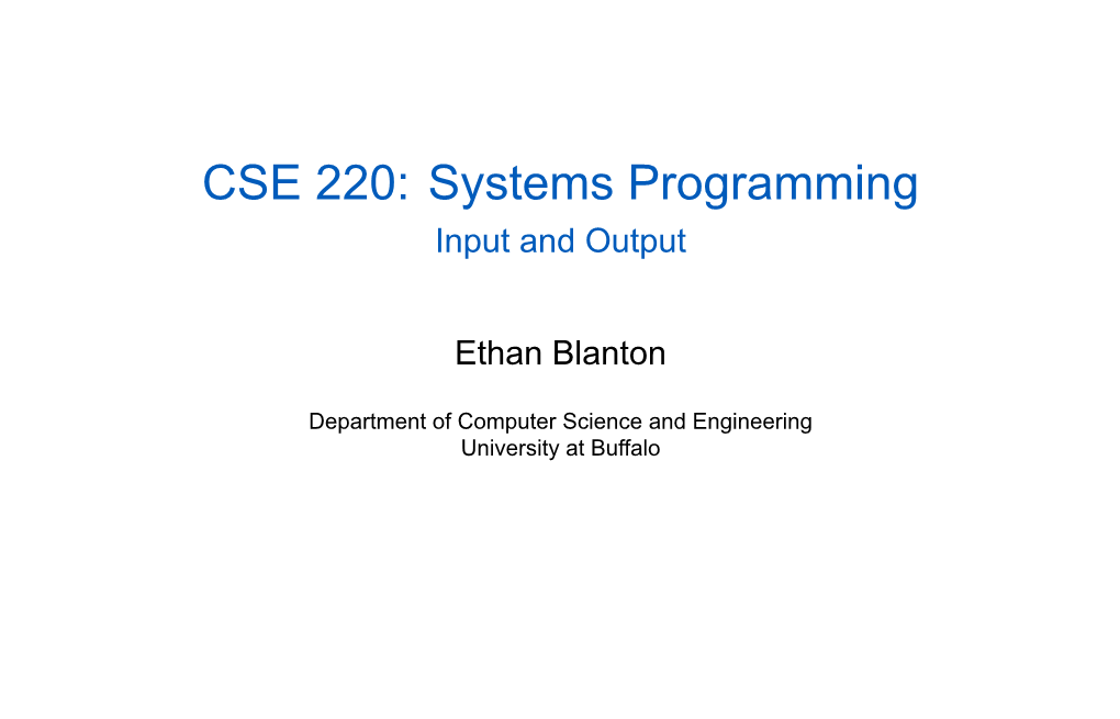 CSE 220: Systems Programming Input and Output