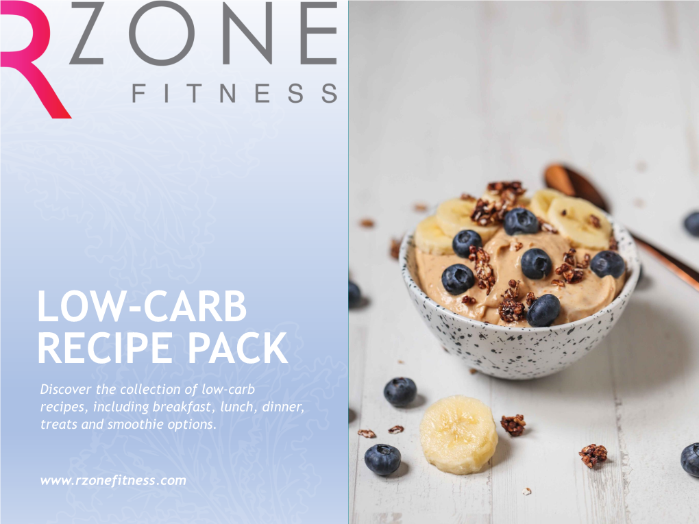 LOW-CARB RECIPE PACK Discover the Collection of Low-Carb Recipes, Including Breakfast, Lunch, Dinner, Treats and Smoothie Options