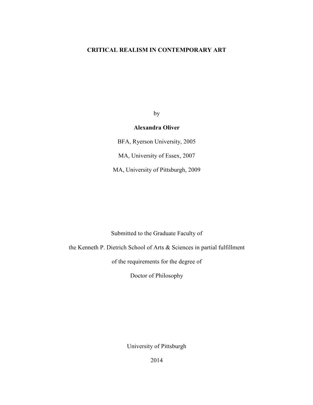 Ffdoespieszak Pieszak CRITICAL REALISM in CONTEMPORARY ART by Alexandra Oliver BFA, Ryerson University, 2005 MA, University of E
