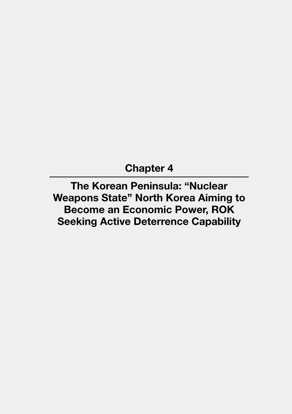 Chapter 4 the Korean Peninsula: “Nuclear Weapons State” North Korea Aiming to Become an Economic Power, ROK Seeking Active Deterrence Capability