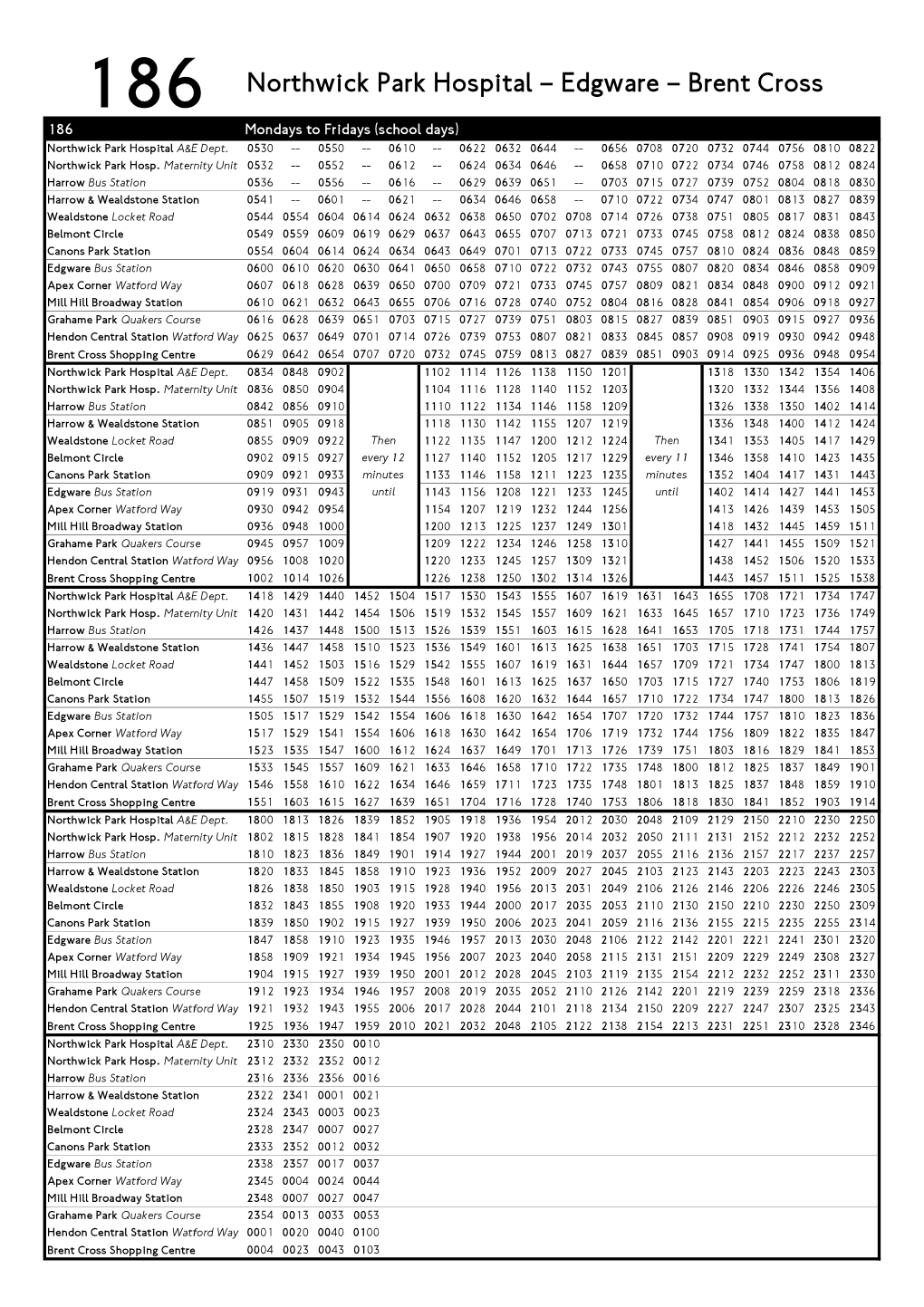 186 Northwick Park Hospital – Edgware – Brent Cross 186 Mondays to Fridays (School Days) Northwick Park HospitalA&EDept