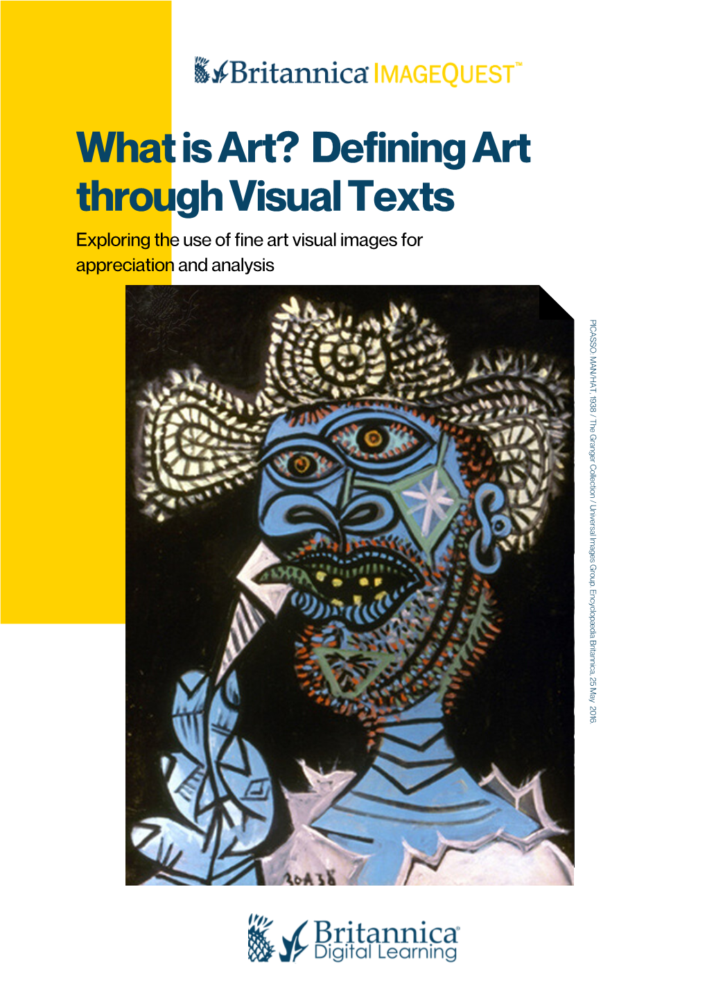 What Is Art? Defining Art Through Visual Texts Exploring the Use of Fine Art Visual Images for Appreciation and Analysis P I C a S S O