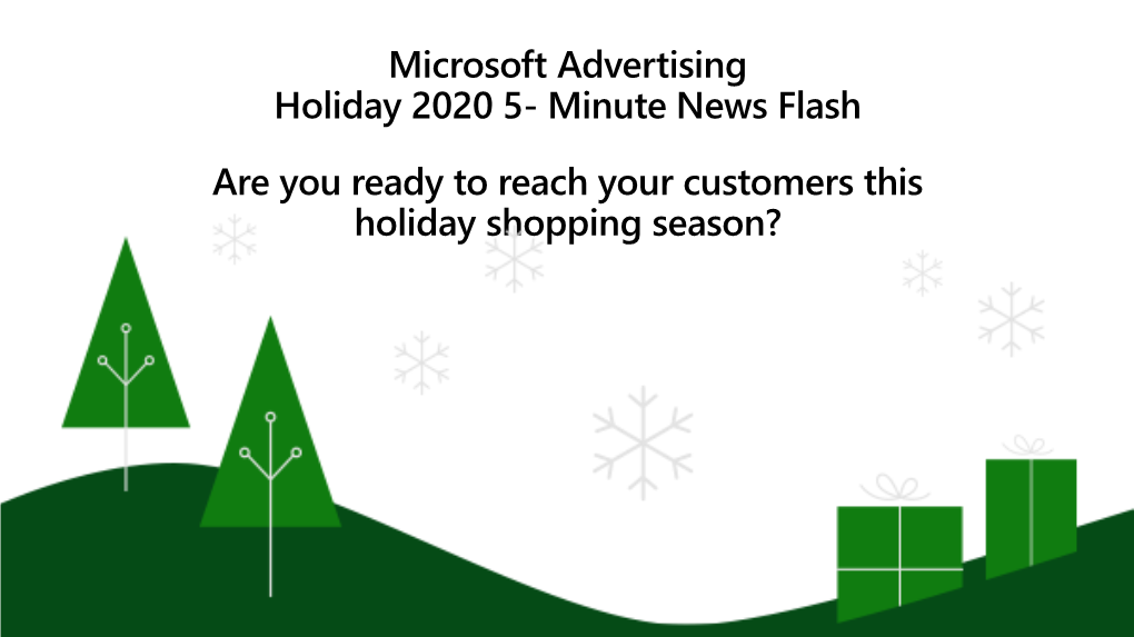 Microsoft Advertising Holiday 2020 5- Minute News Flash