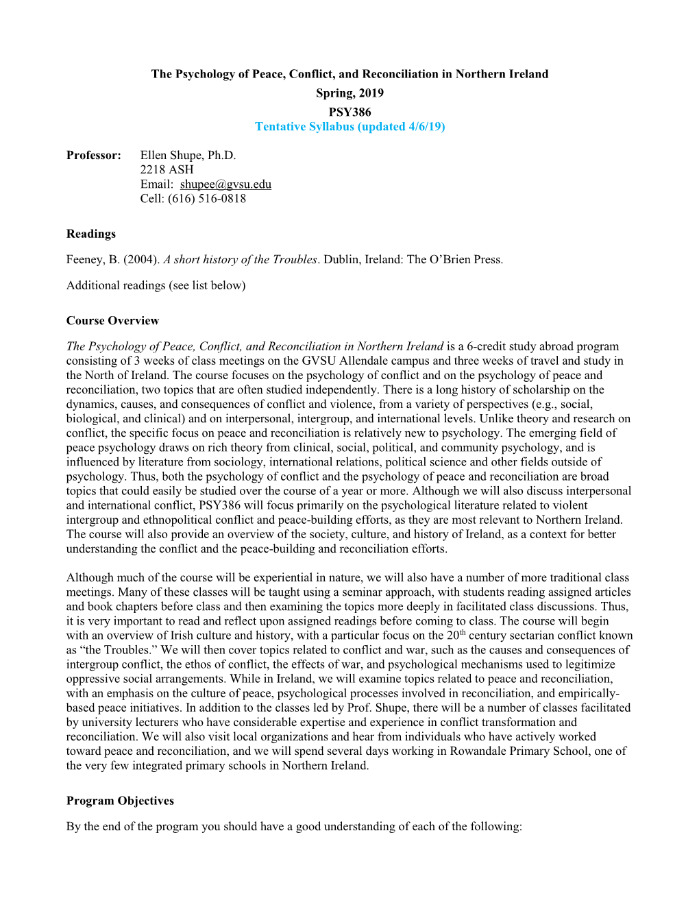 The Psychology of Peace, Conflict, and Reconciliation in Northern Ireland Spring, 2019 PSY386 Tentative Syllabus (Updated 4/6/19)