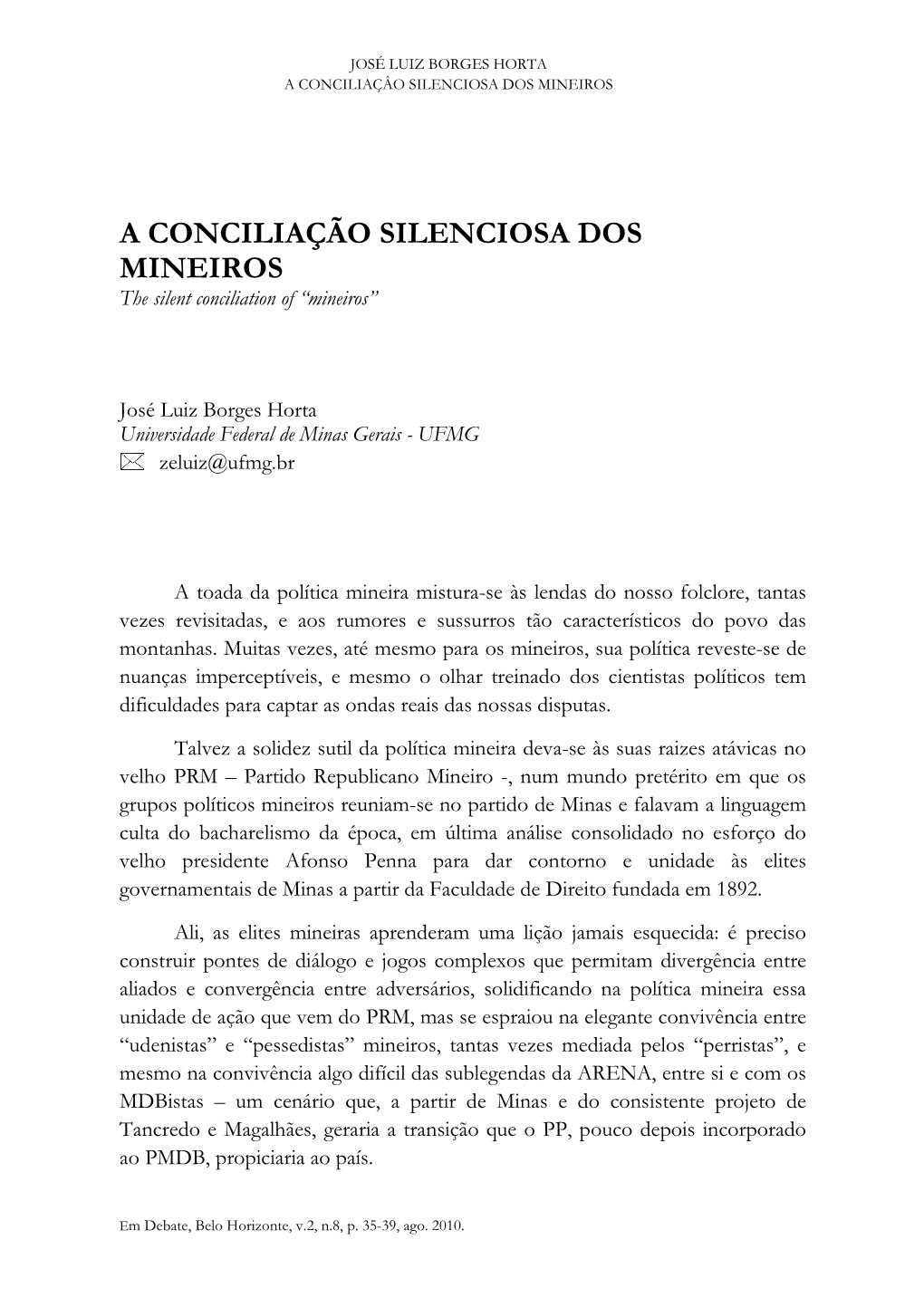 A CONCILIAÇÃO SILENCIOSA DOS MINEIROS the Silent Conciliation of “Mineiros”