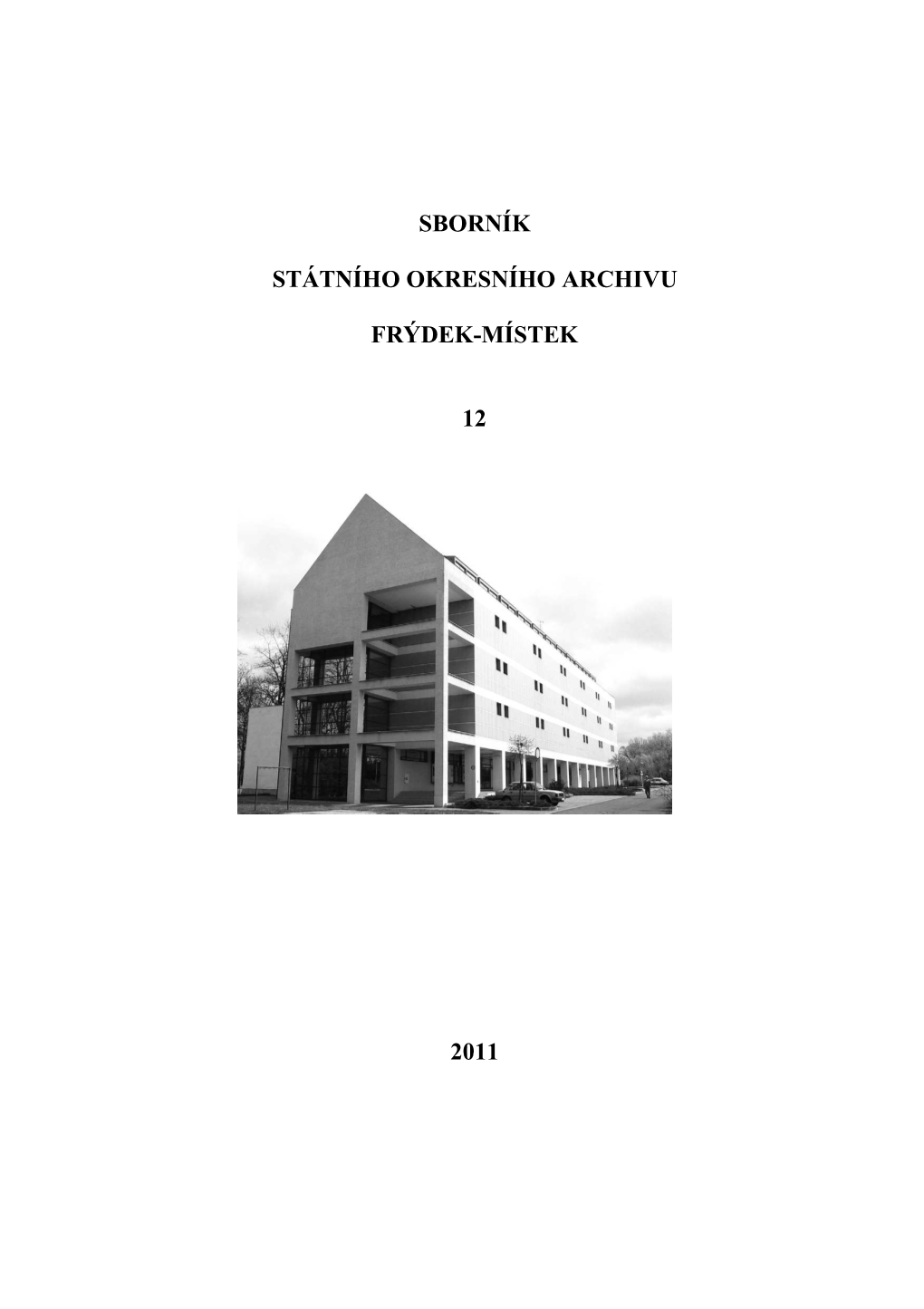 1 Sborník Státního Okresního Archivu Frýdek-Místek 12 2011