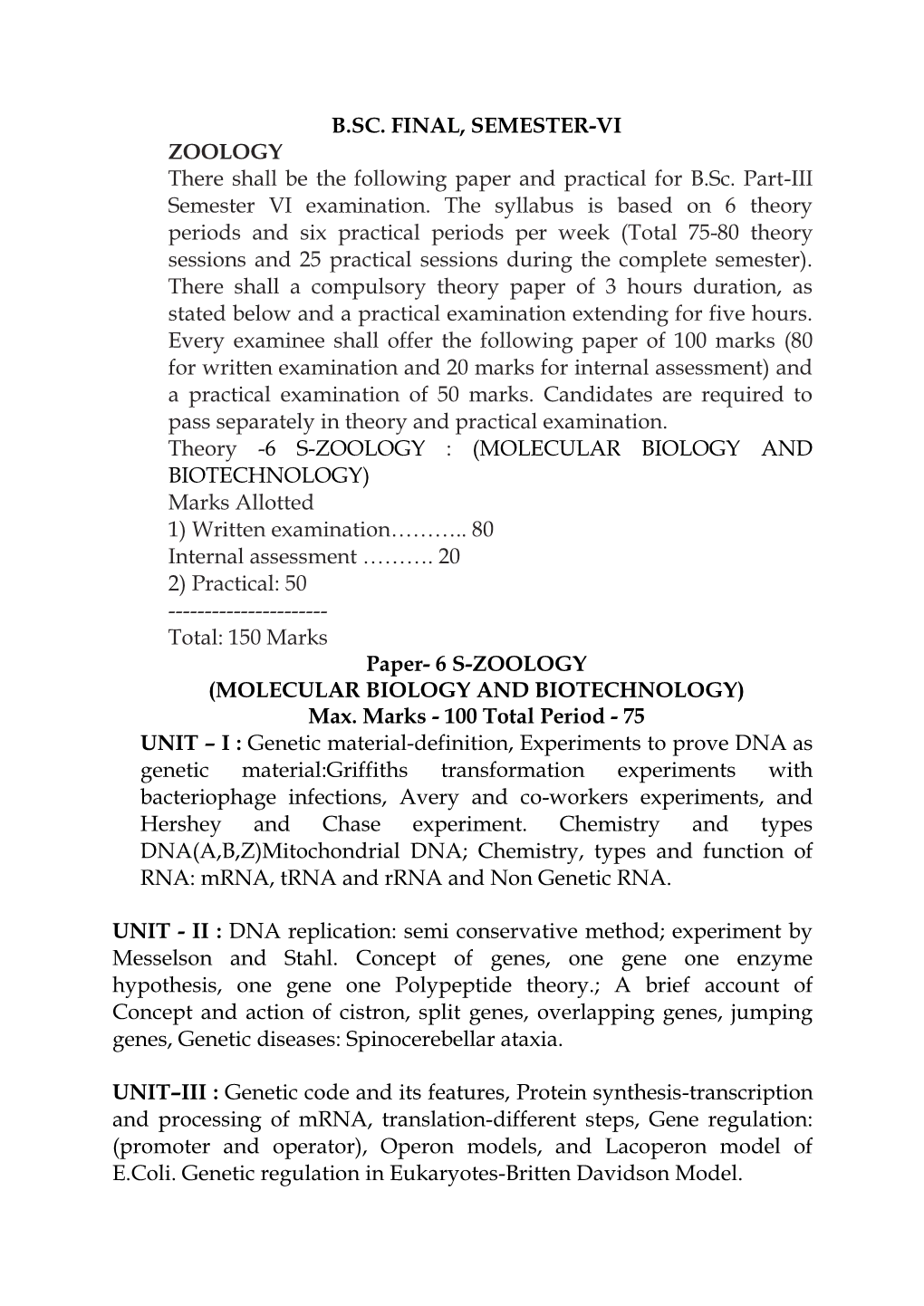 B.SC. FINAL, SEMESTER-VI ZOOLOGY There Shall Be the Following Paper and Practical for B.Sc