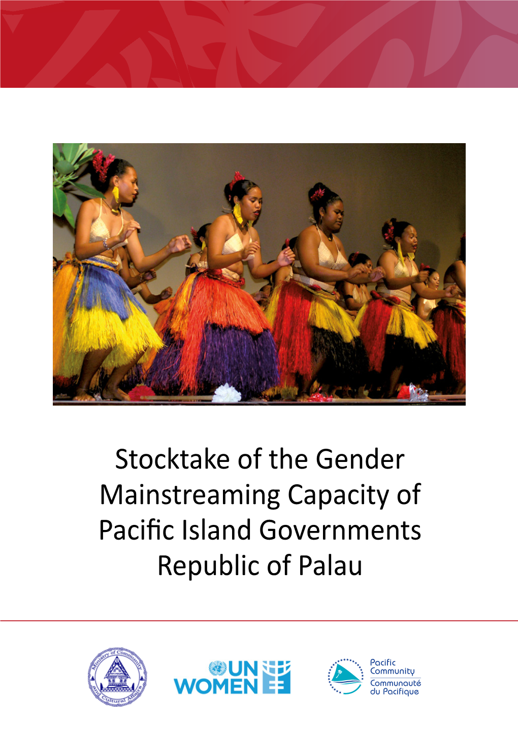 Stocktake of the Gender Mainstreaming Capacity of Pacific Island Governments Republic of Palau