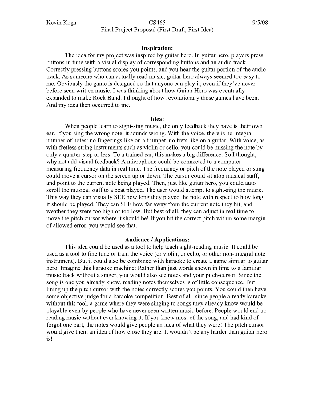 Kevin Koga CS465 9/5/08 Final Project Proposal (First Draft, First Idea)